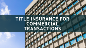 title insurance for commercial transactions